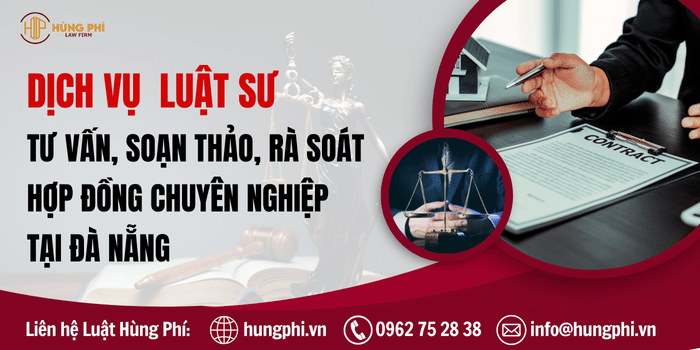 Dịch vụ Luật sư tư vấn, luật sư soạn thảo, luật sư rà soát hợp đồng tại Đà Nẵng