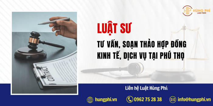Luật sư tư vấn, Luật sư soạn thảo hợp đồng kinh tế tại Phú Thọ, Luật sư soạn thảo hợp đồng dịch vụ tại Phú Thọ